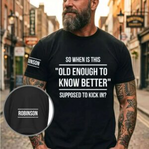 Old Enough To Know Better Personalized Custom Shirt